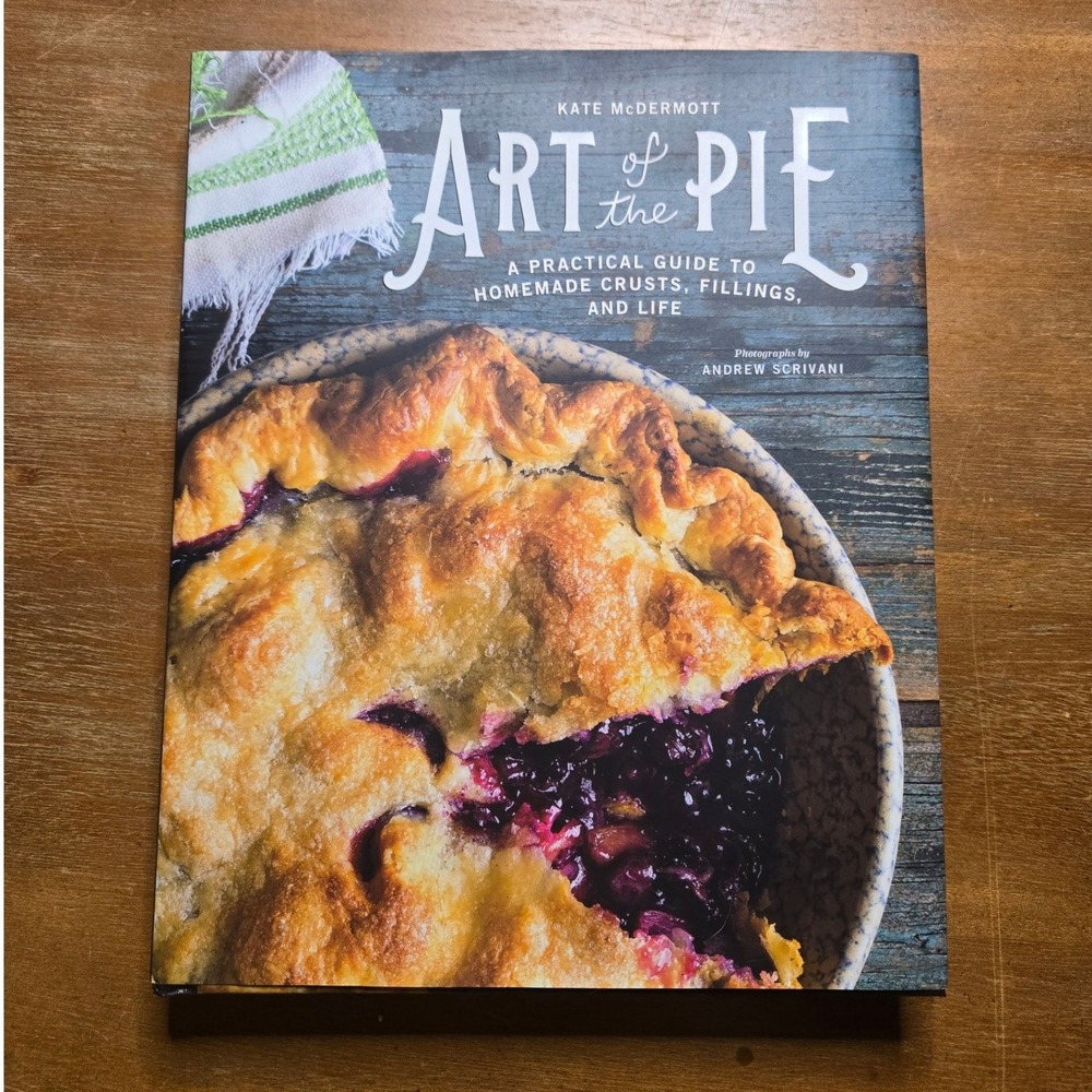 Art of the Pie‎ Cookbook Kate McDermott Hardcover 2016 Baking Guide